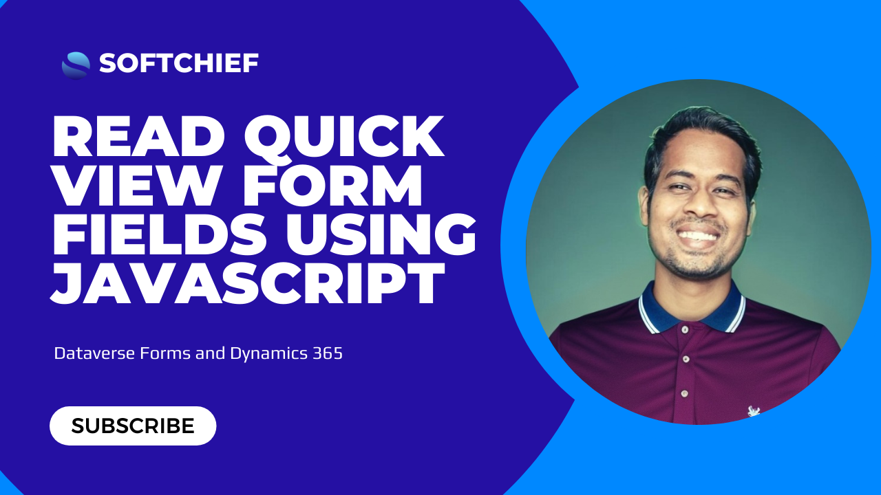 Read Quick View form fields using Javascript in Dataverse Form/Dynamics 365 Forms 